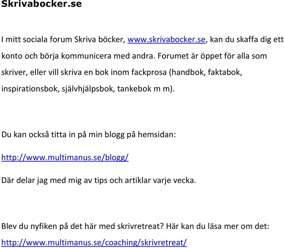 tankebok m m). Du kan också titta in på min blogg på hemsidan: http://www.multimanus.