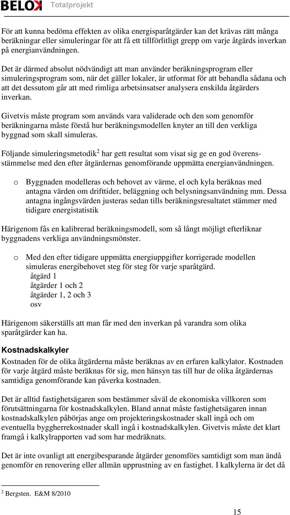 arbetsinsatser analysera enskilda åtgärders inverkan.