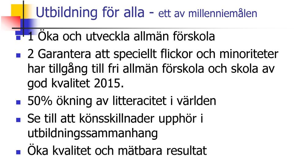 förskola och skola av god kvalitet 2015.