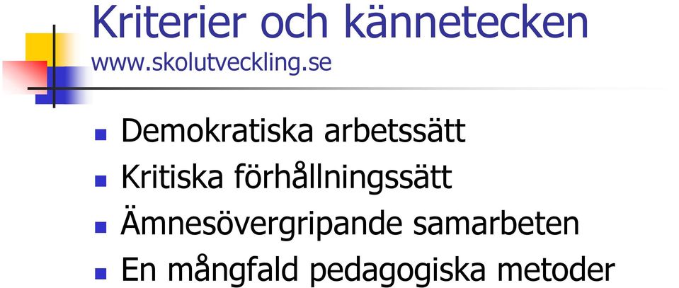 se Demokratiska arbetssätt Kritiska