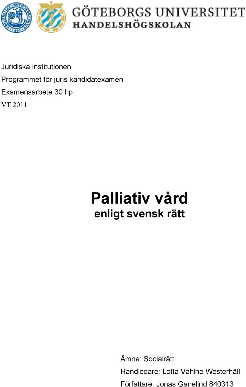 Palliativ vård enligt svensk rätt Ämne: Socialrätt