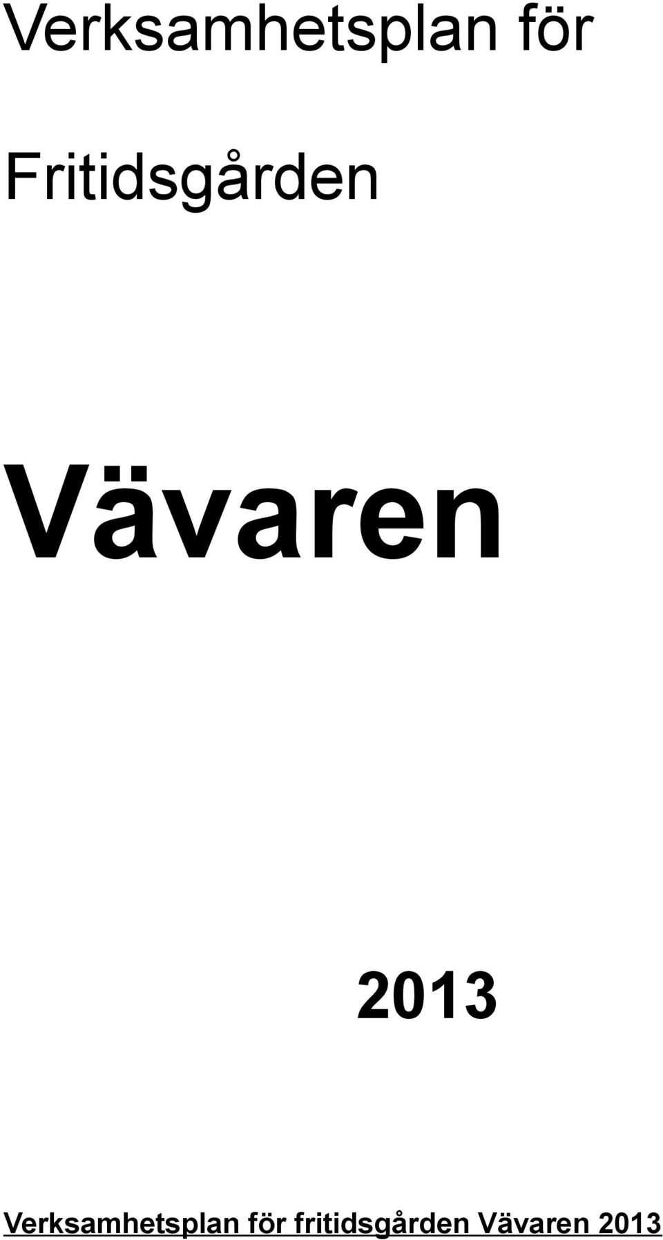 2013  fritidsgården