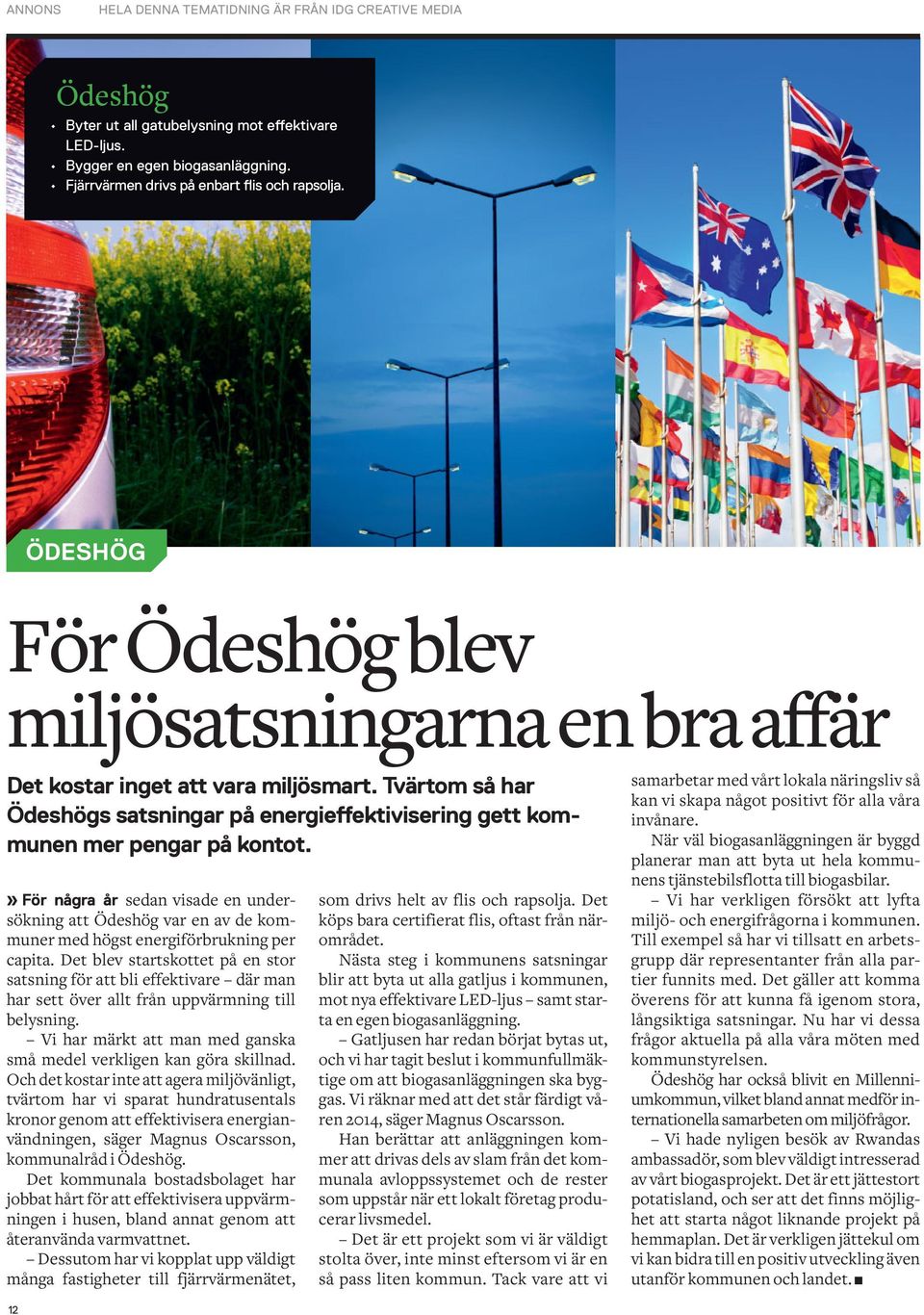 » För några år sedan visade en undersökning att Ödeshög var en av de kommuner med högst energiförbrukning per capita.