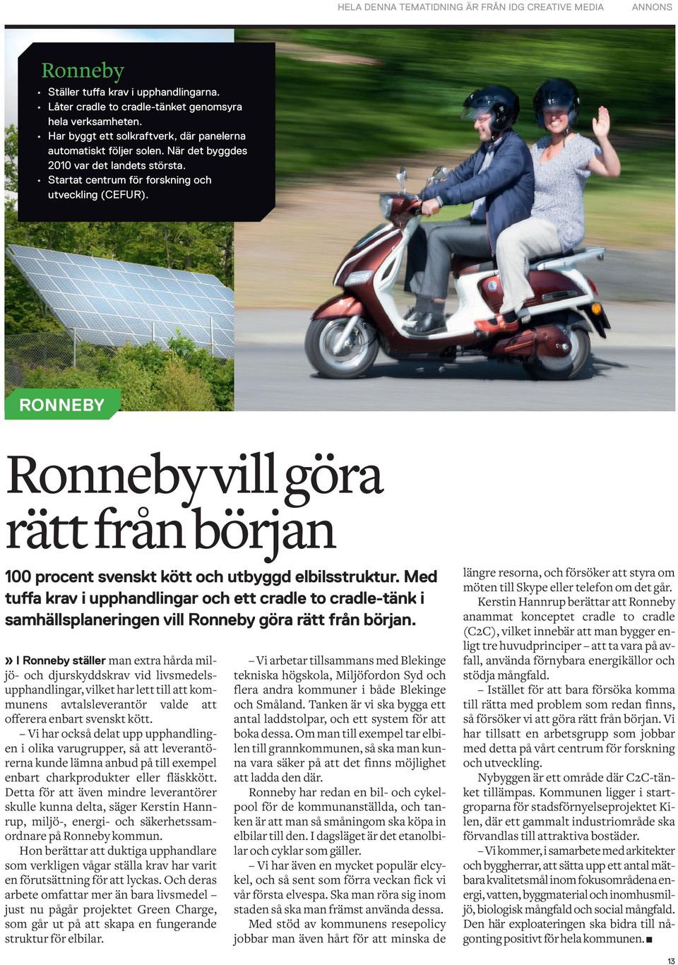 RONNEBY Ronneby vill göra rätt från början 100 procent svenskt kött och utbyggd elbilsstruktur.