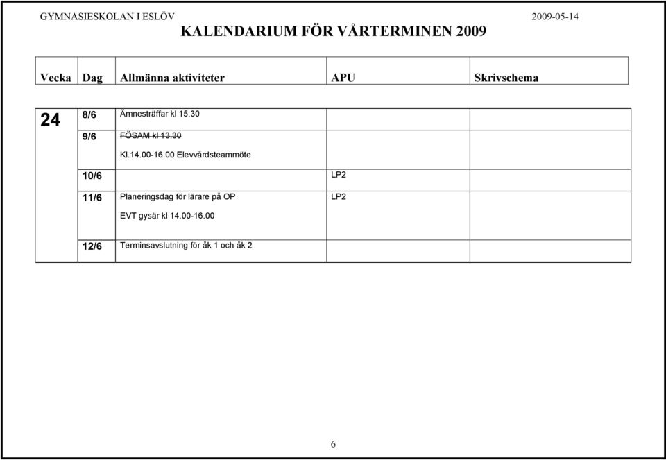 30 10/6 11/6 Planeringsdag för lärare