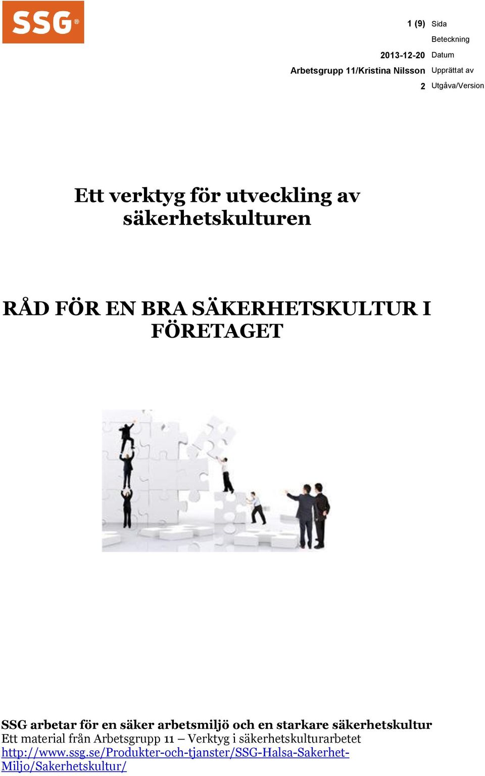starkare säkerhetskultur Ett material från Arbetsgrupp 11 Verktyg i