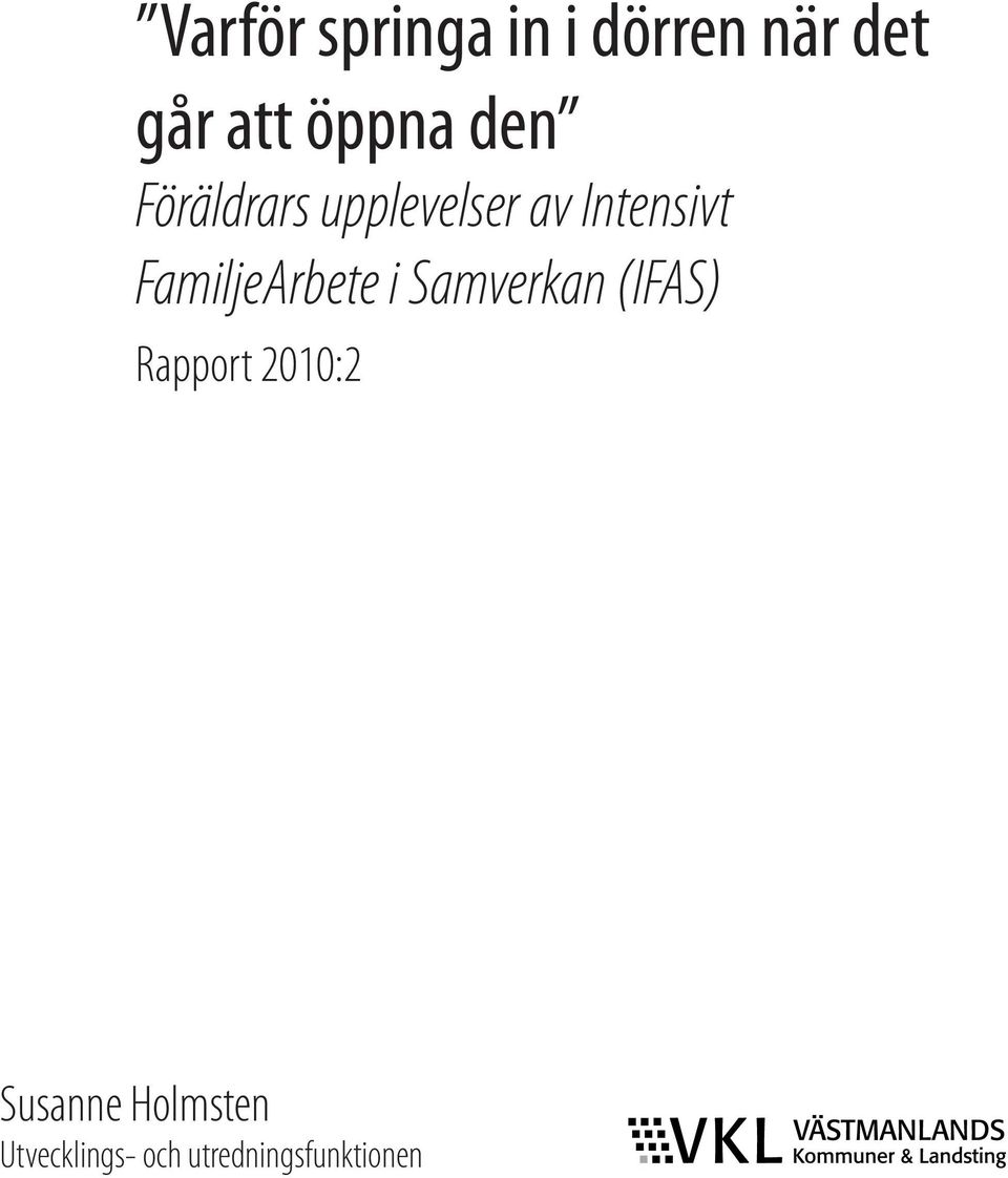 FamiljeArbete i Samverkan (IFAS) Rapport 2010:2