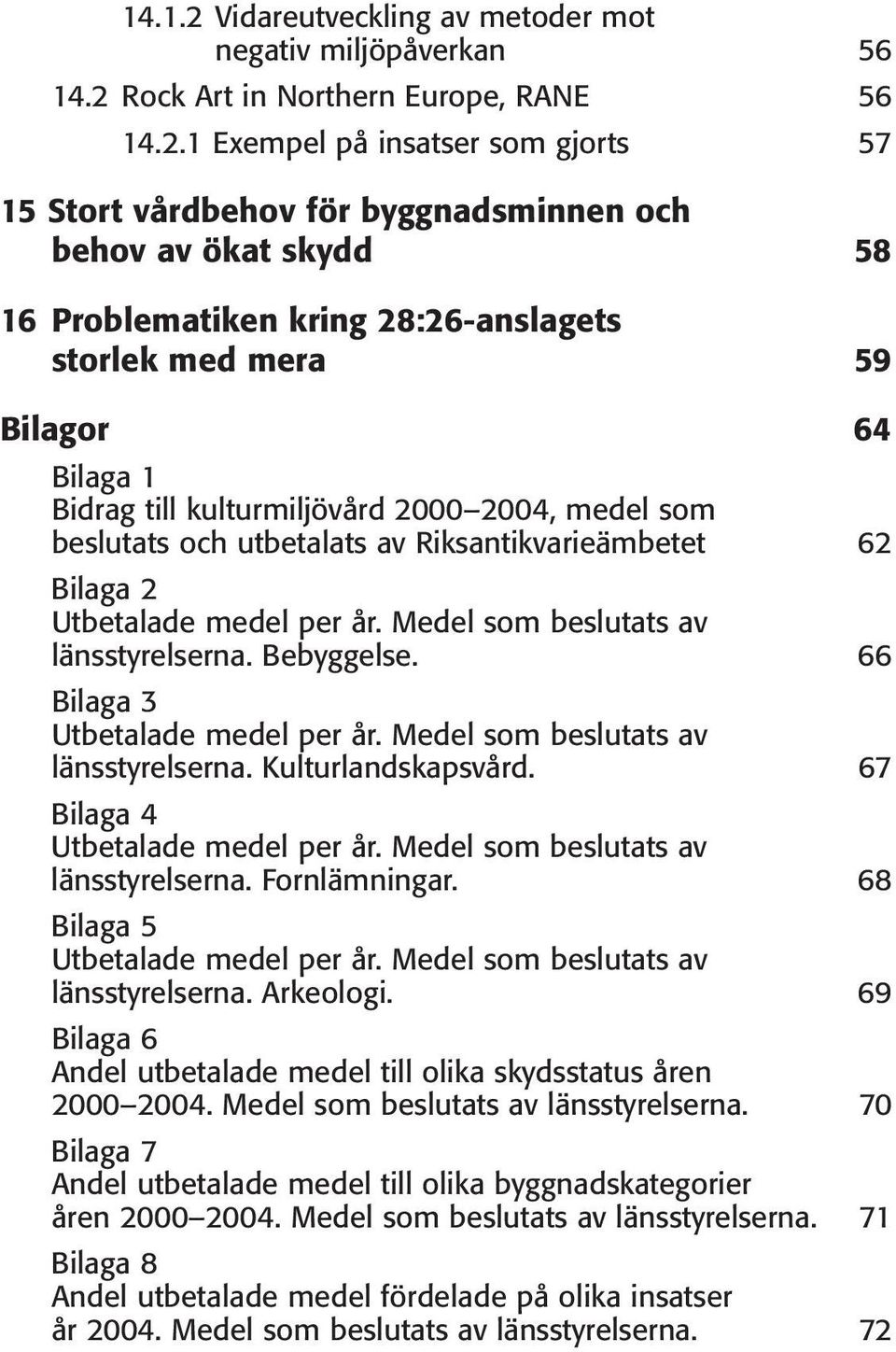 Rock Art in Northern Europe, RANE 56 14.2.