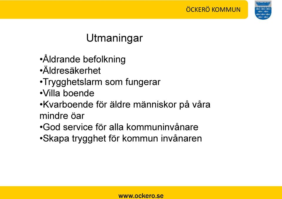 för äldre människor på våra mindre öar God service