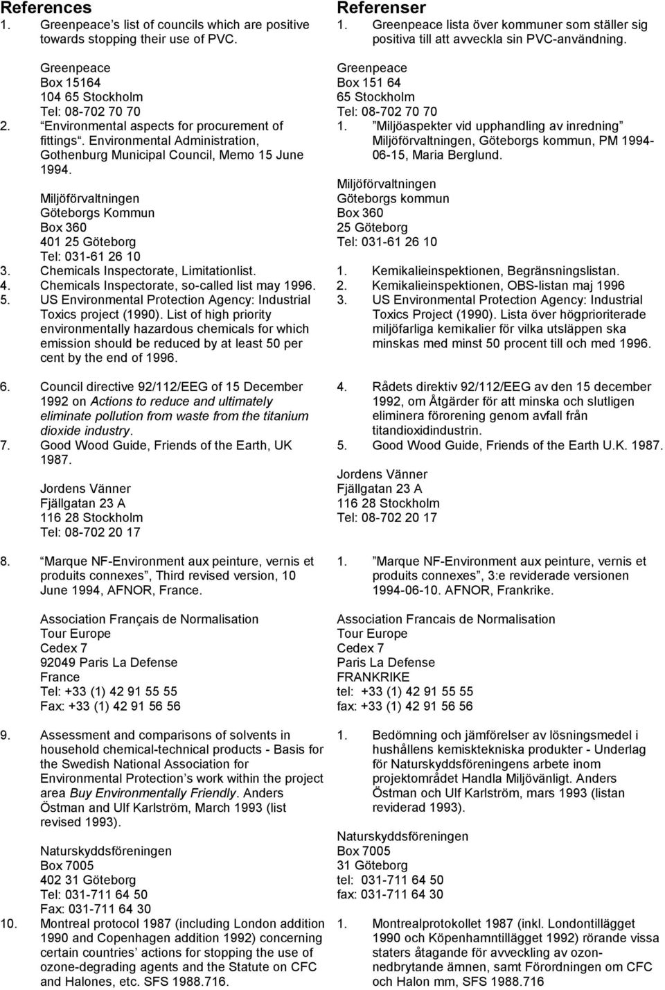 Environmental aspects for procurement of fittings. Environmental Administration, Gothenburg Municipal Council, Memo 15 June 1994.