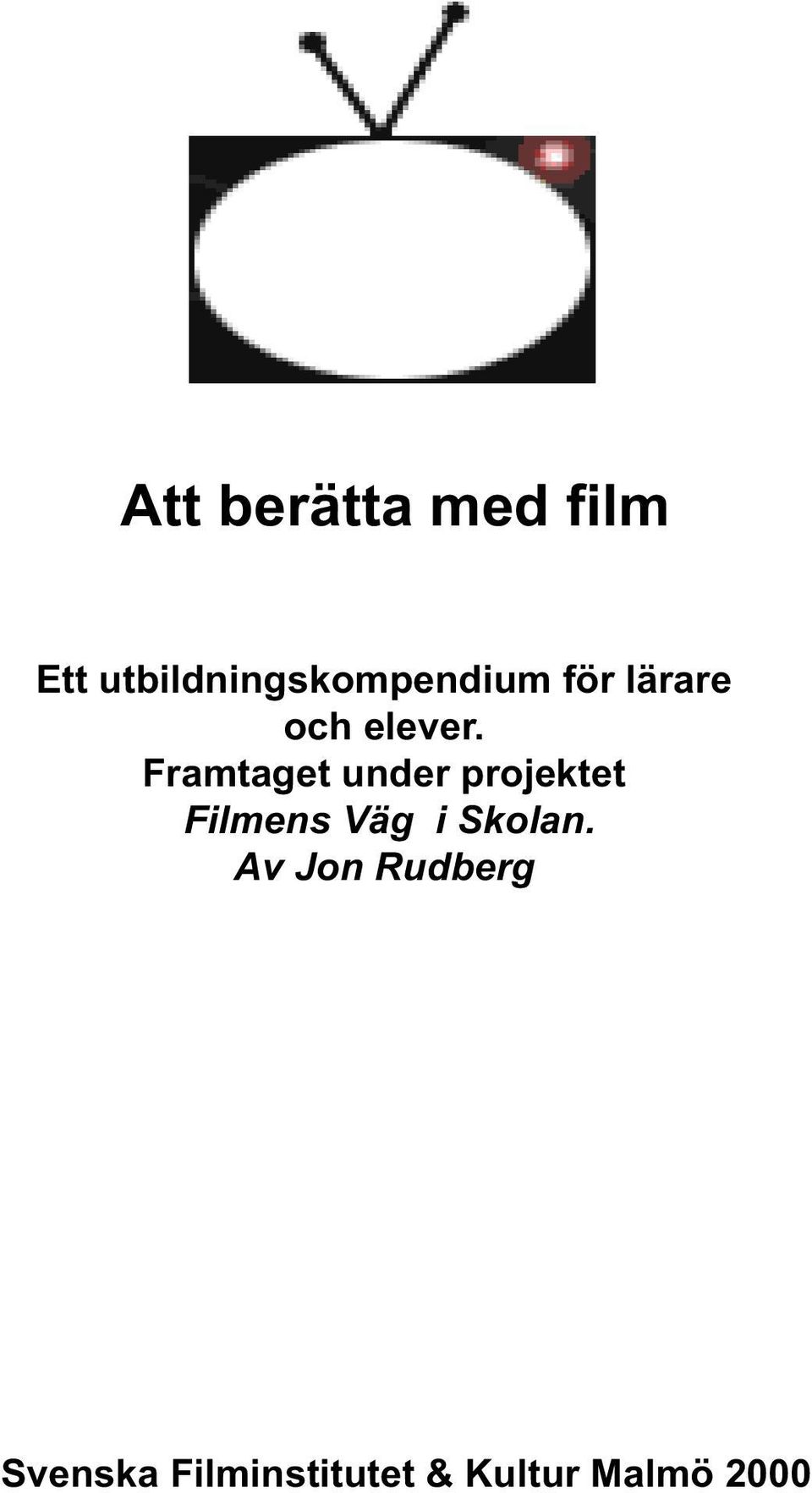 Framtaget under projektet Filmens Väg i