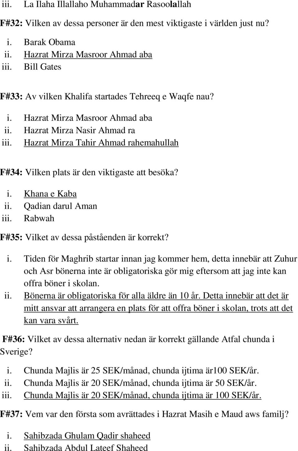 Hazrat Mirza Tahir Ahmad rahemahullah F#34: Vilken plats är den viktigaste att besöka? i.