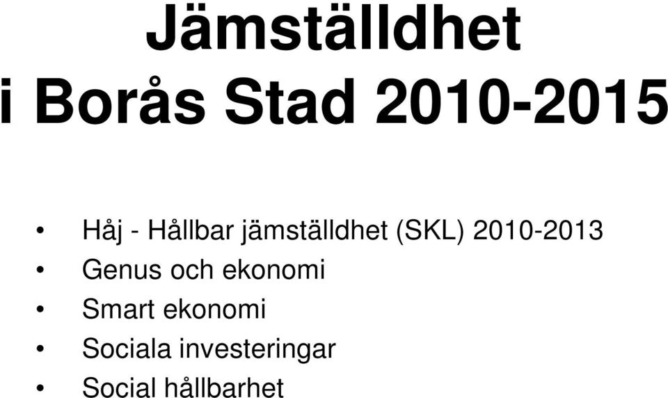 2010-2013 Genus och ekonomi Smart