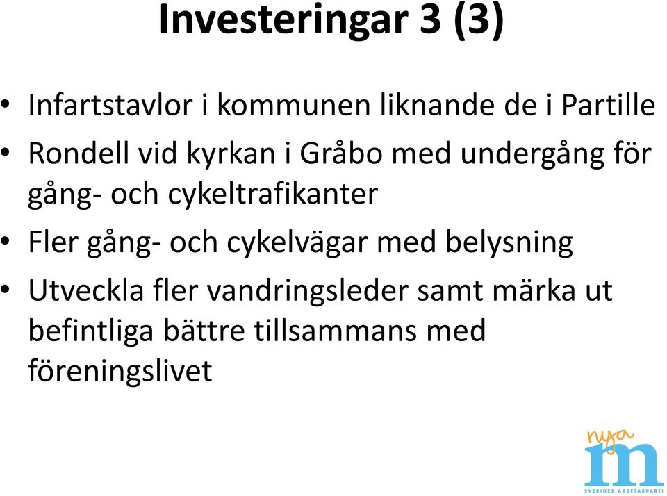 cykeltrafikanter Fler gång- och cykelvägar med belysning Utveckla