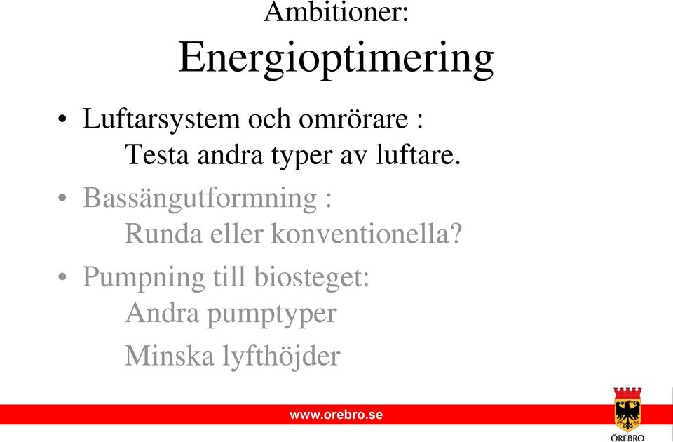 Bassängutformning : Runda eller konventionella?