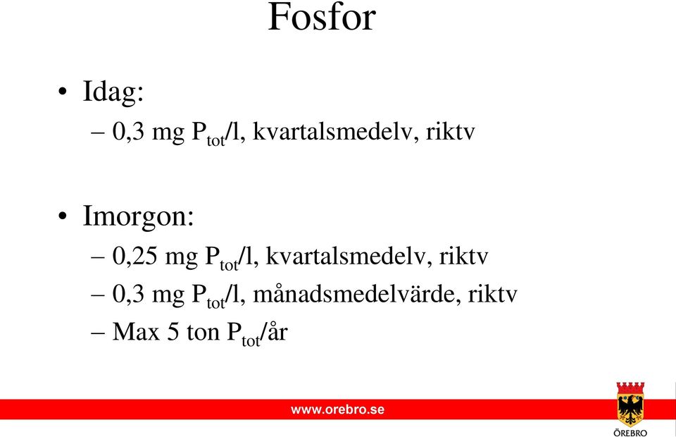 tot /l, kvartalsmedelv, riktv 0,3 mg P