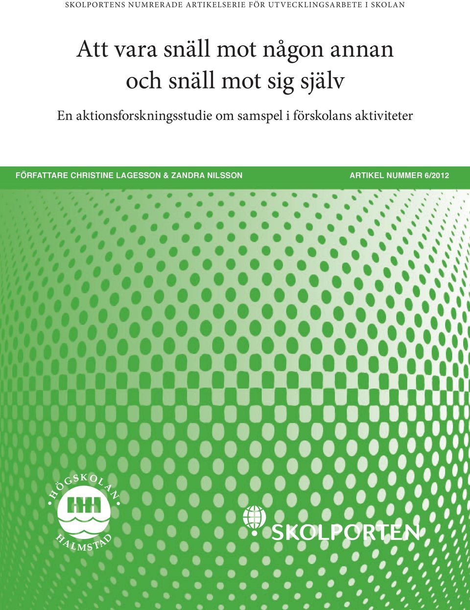 förskolans aktiviteter Författare Christine Lagesson & Zandra Nilsson Artikel nummer