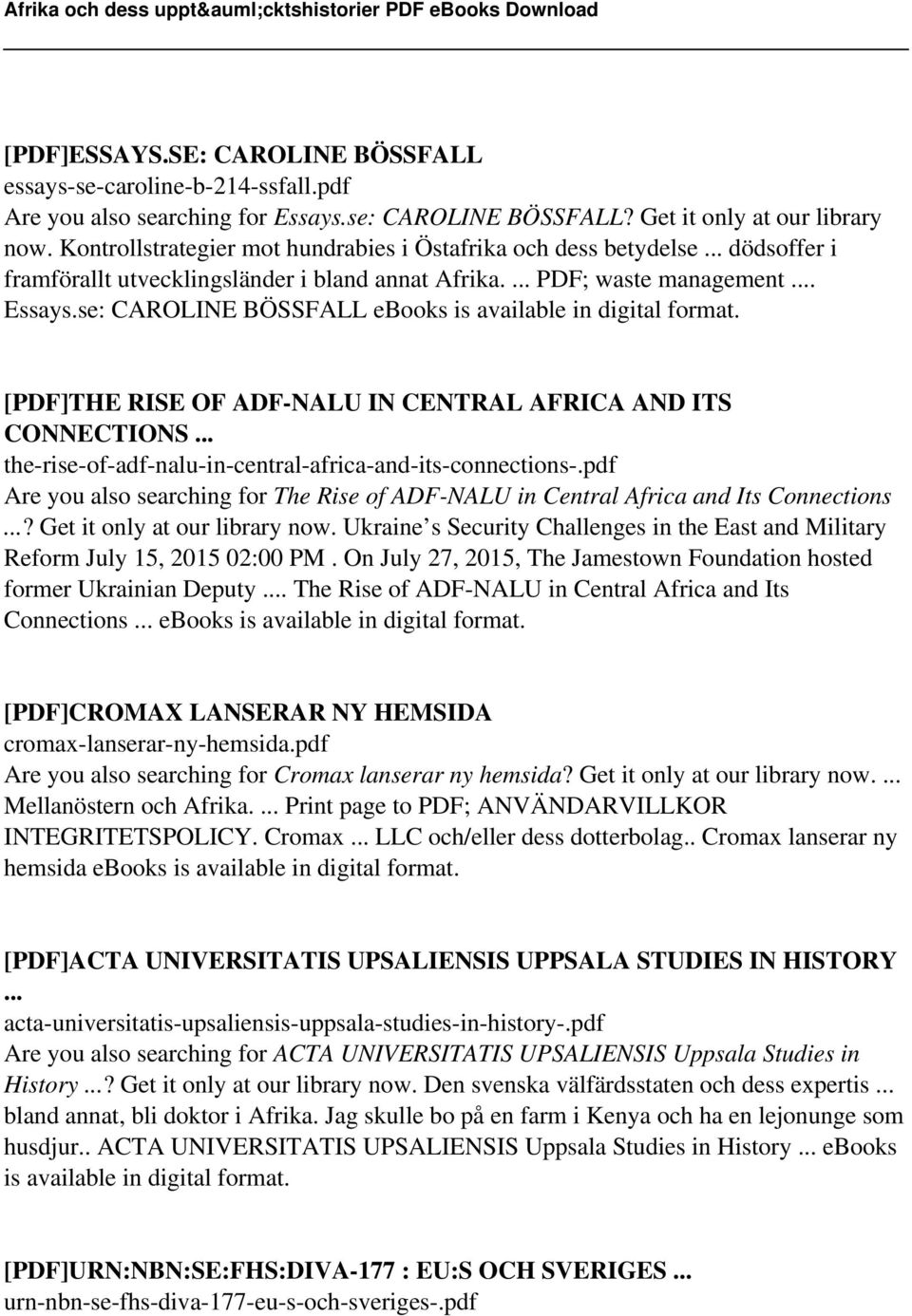 se: CAROLINE BÖSSFALL ebooks is available in digital [PDF]THE RISE OF ADF-NALU IN CENTRAL AFRICA AND ITS CONNECTIONS... the-rise-of-adf-nalu-in-central-africa-and-its-connections-.