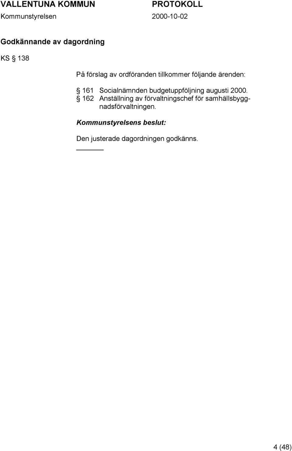 162 Anställning av förvaltningschef för samhällsbyggnadsförvaltningen.