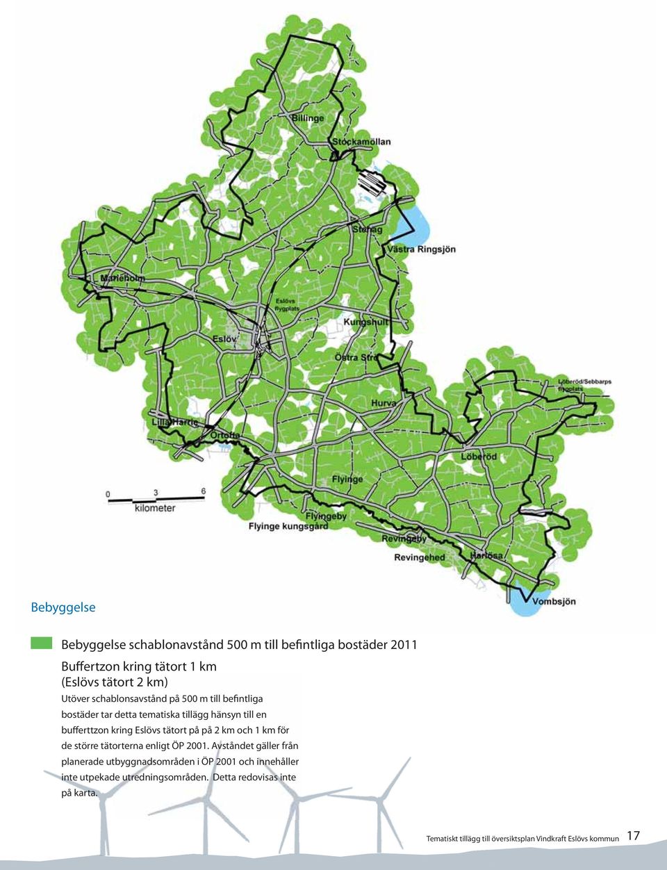 tätort på på 2 km och 1 km för de större tätorterna enligt ÖP 2001.