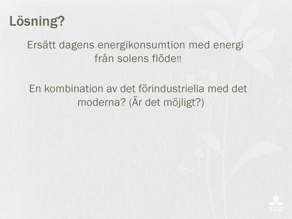 energi från solens flöde!