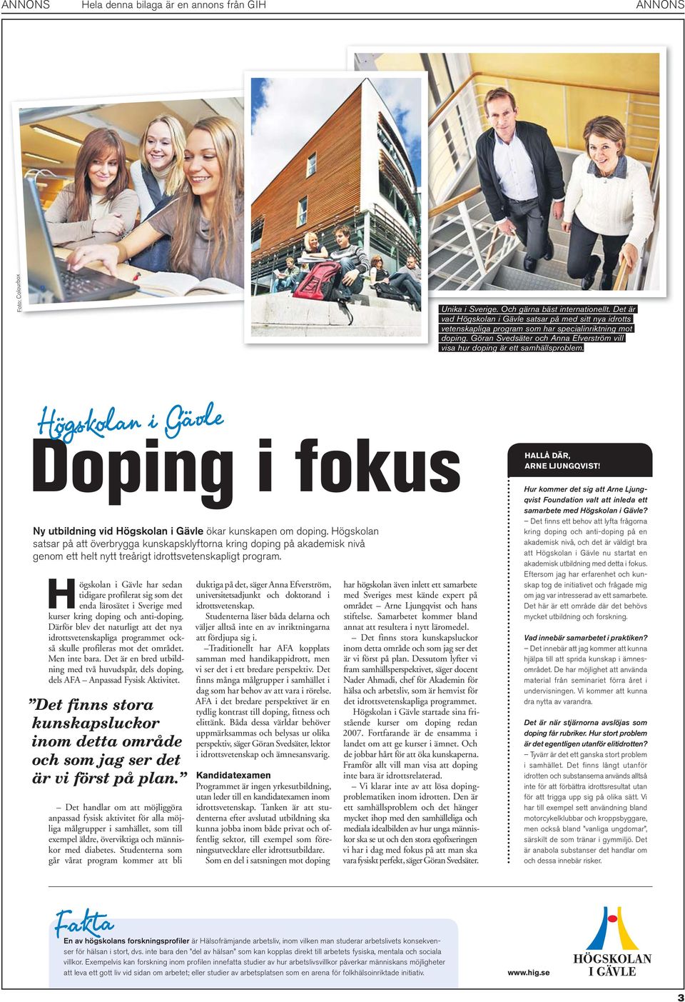 Högskolan satsar på att överbrygga kunskapsklyftorna kring doping på akademisk nivå genom ett helt nytt treårigt idrottsvetenskapligt program.