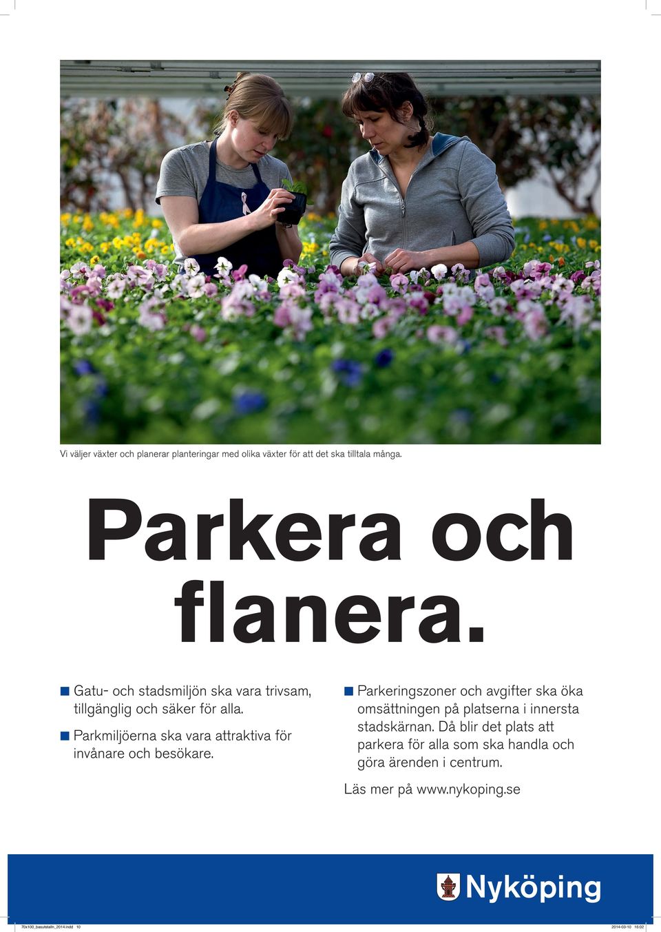 K Parkmiljöerna ska vara attraktiva för invånare och besökare.