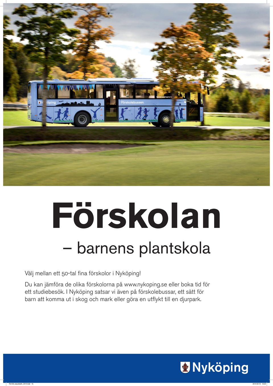 se eller boka tid för ett studiebesök.