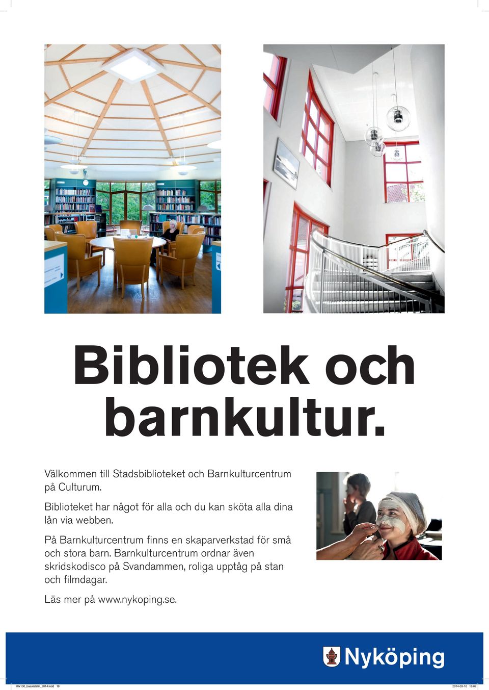 På Barnkulturcentrum finns en skaparverkstad för små och stora barn.