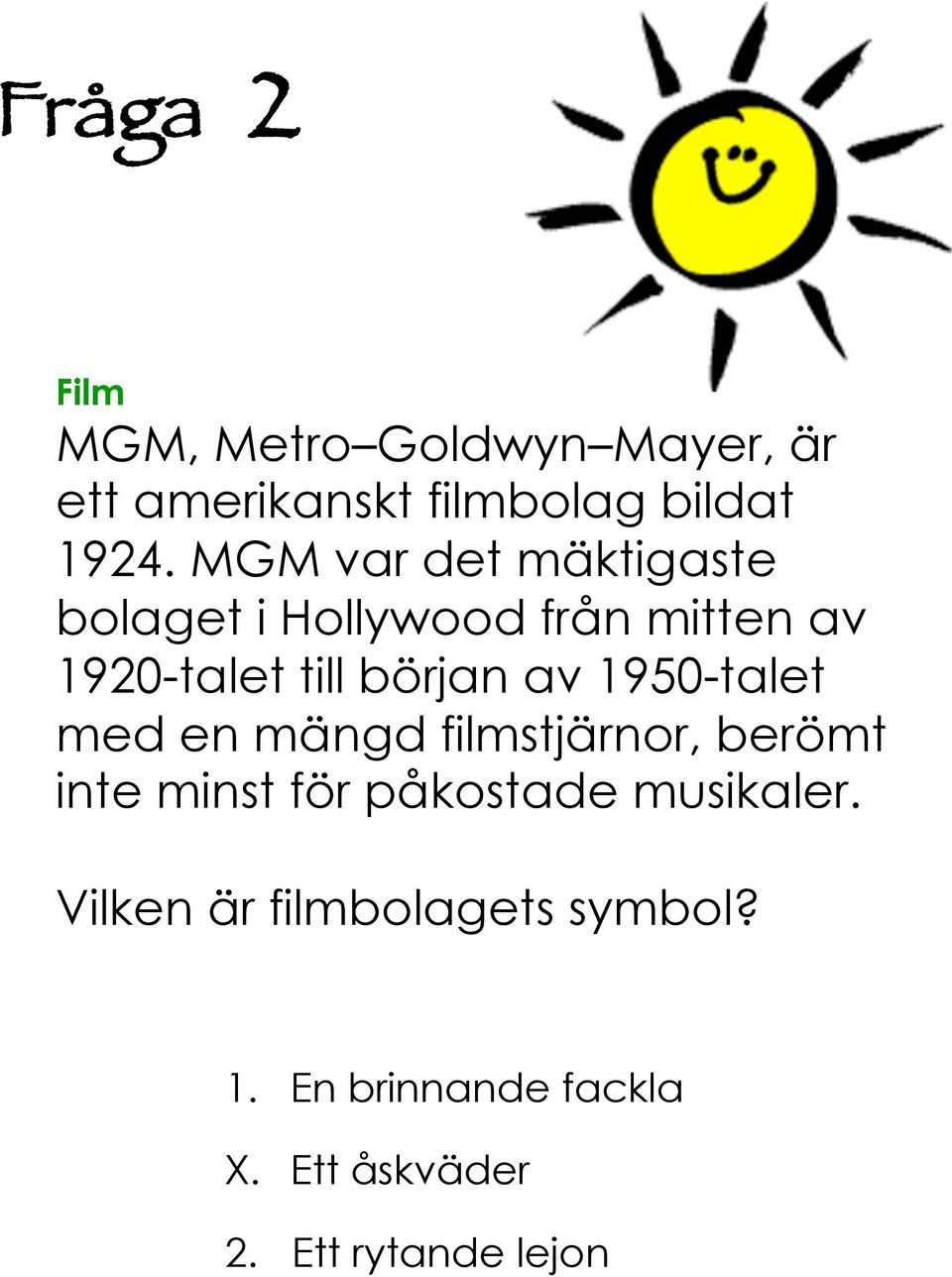 av 950-talet med en mängd filmstjärnor, berömt inte minst för påkostade