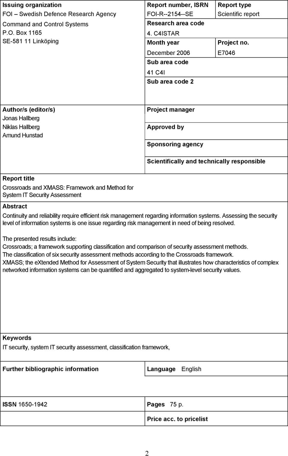 E7046 Author/s (editor/s) Jonas Hallberg Niklas Hallberg Amund Hunstad Project manager Approved by Sponsoring agency Scientifically and technically responsible Report title Crossroads and XMASS: