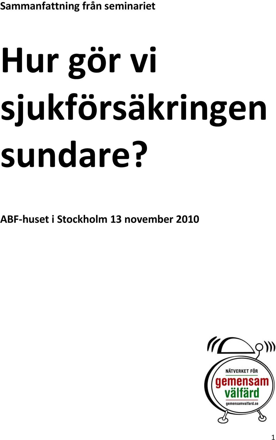 sjukförsäkringen sundare?