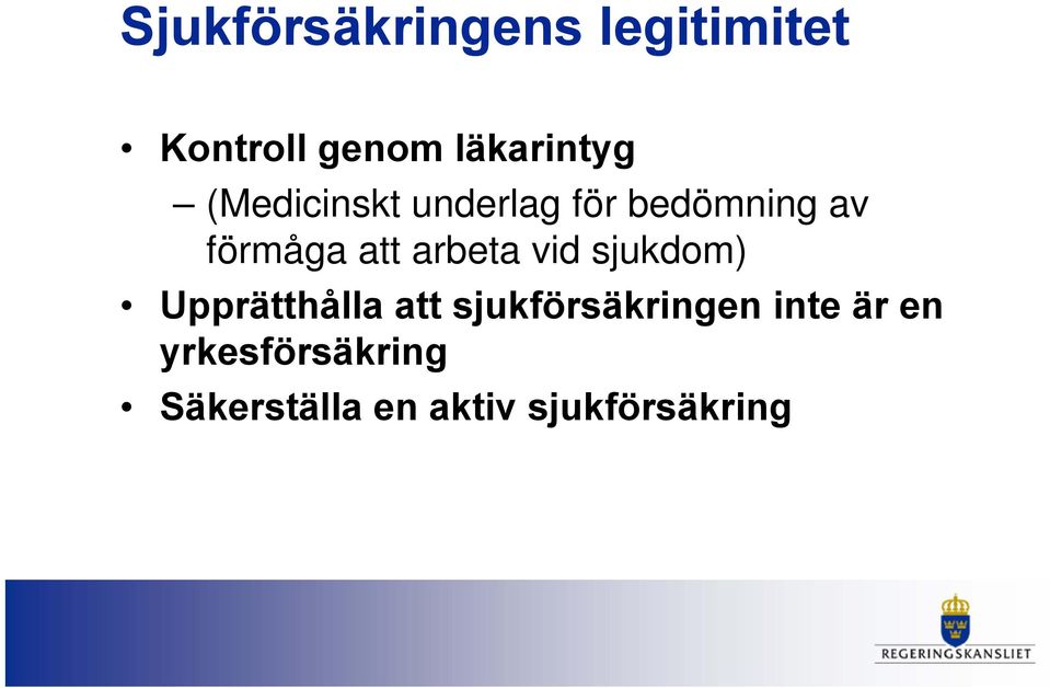 arbeta vid sjukdom) Upprätthålla att sjukförsäkringen