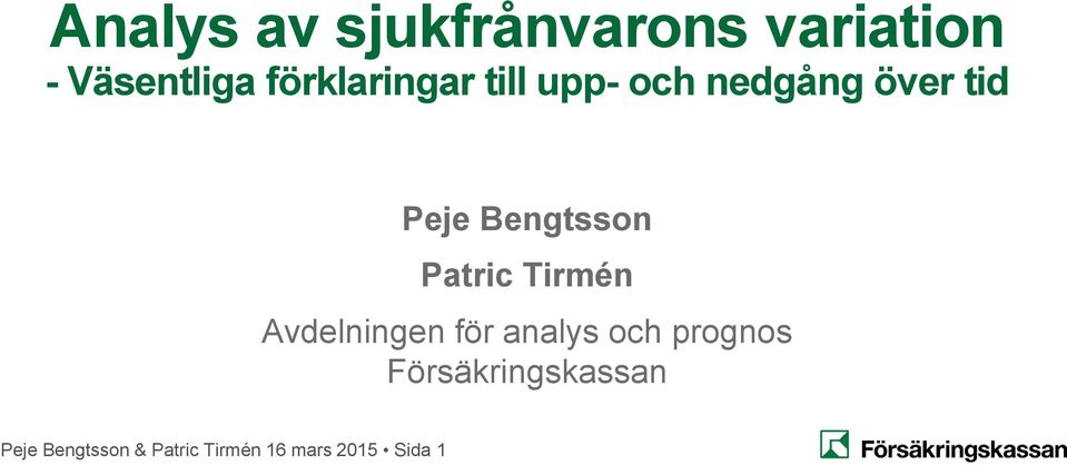 Bengtsson Patric Tirmén Avdelningen för analys och