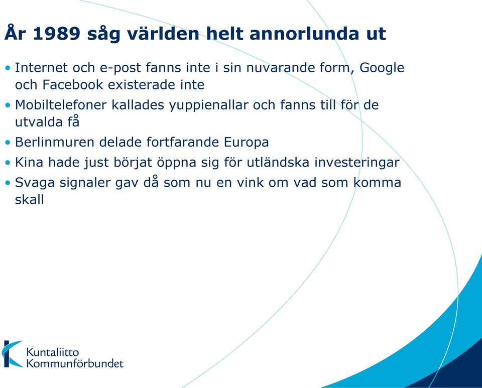 till för de utvalda få Berlinmuren delade fortfarande Europa Kina hade just börjat öppna