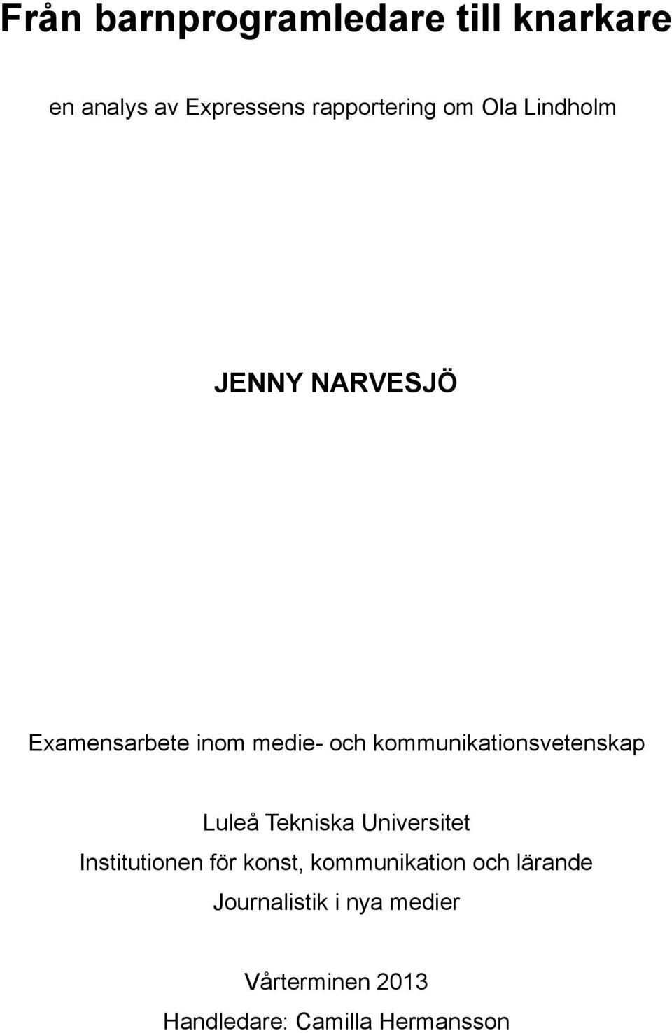 kommunikationsvetenskap Luleå Tekniska Universitet Institutionen för konst,