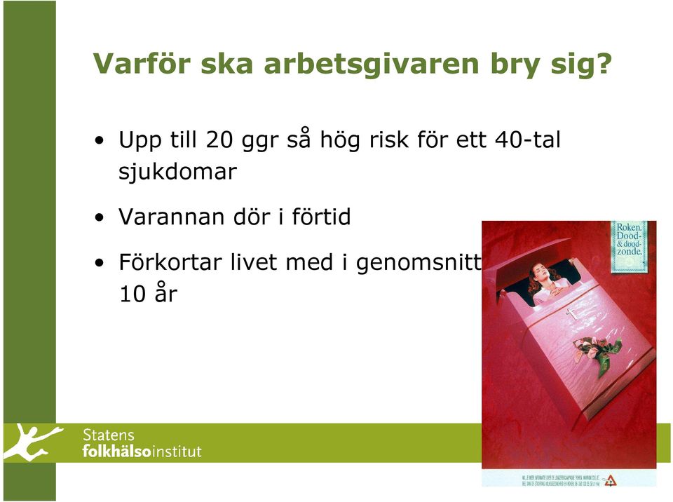 40-tal sjukdomar Varannan dör i förtid