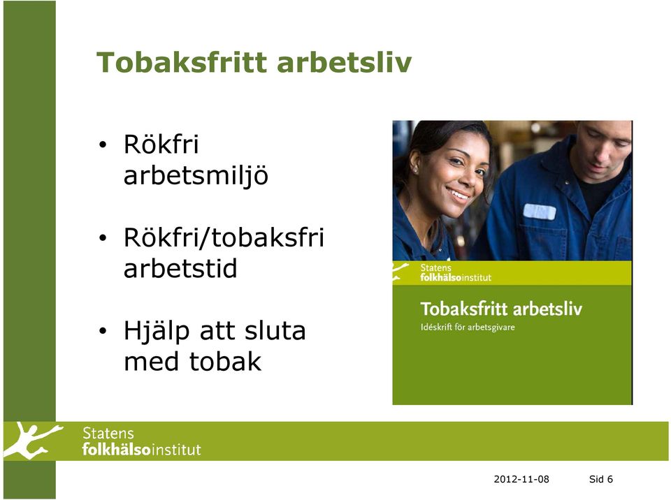 Rökfri/tobaksfri arbetstid