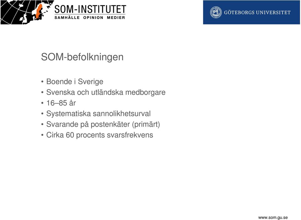 Systematiska sannolikhetsurval Svarande på