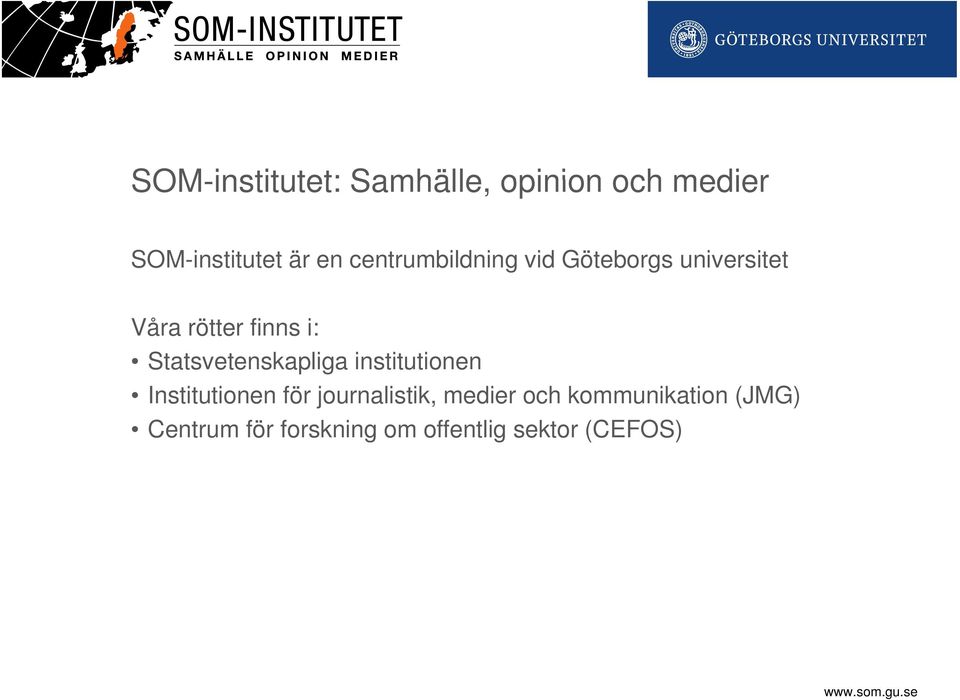 Statsvetenskapliga institutionen Institutionen för journalistik,