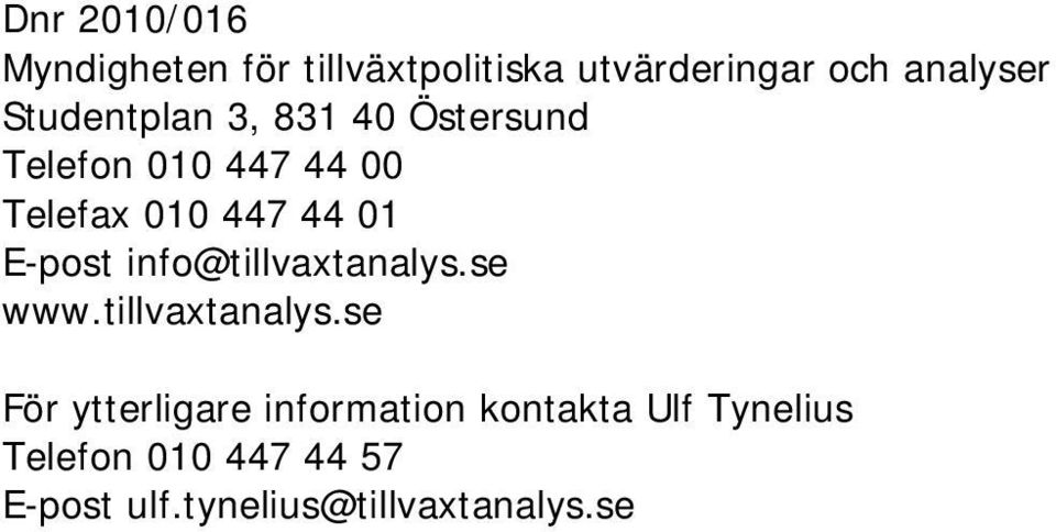 E-post info@tillvaxtanalys.