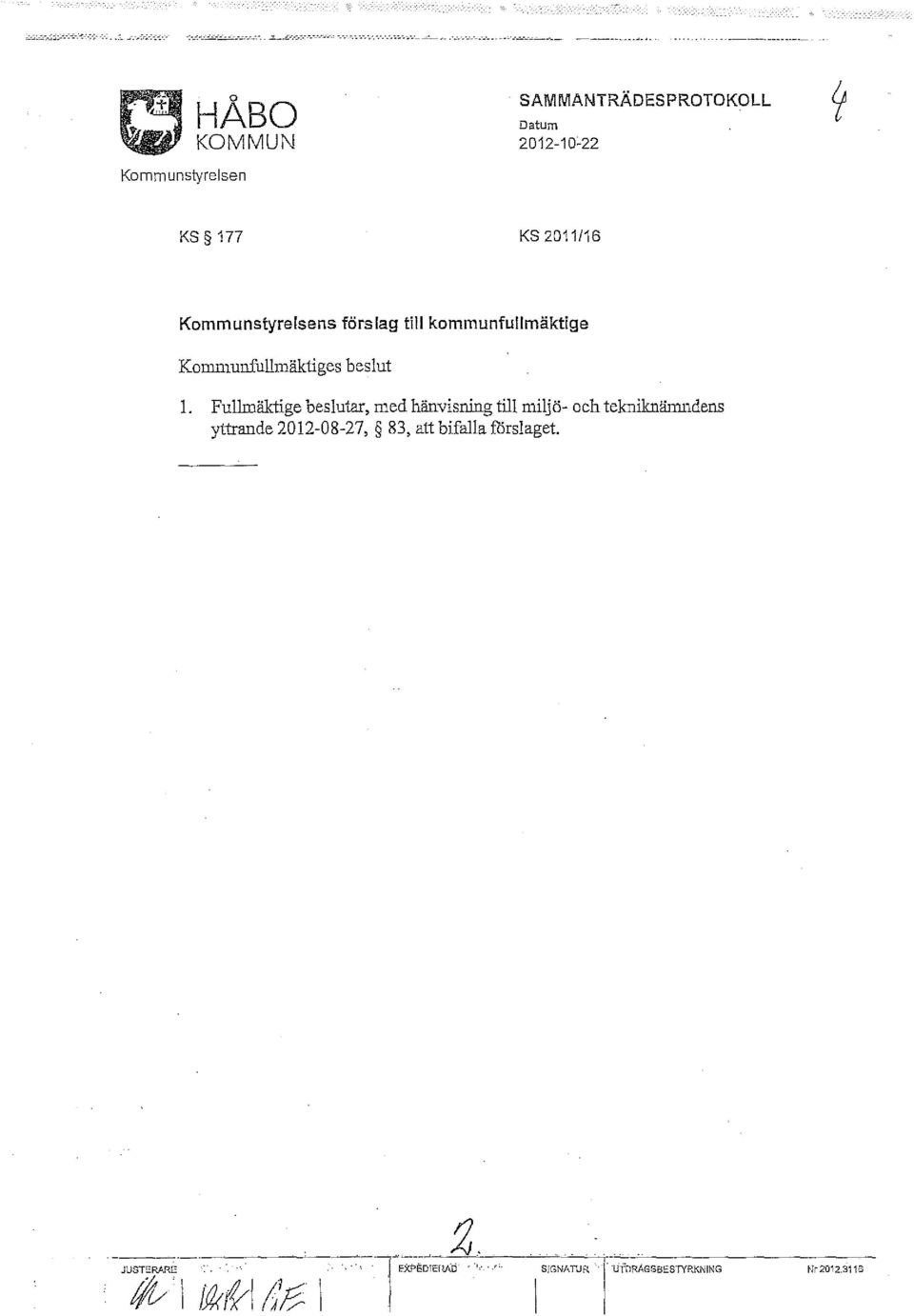 /v- '\ ~tyl /A~ I HÅBO KOMMUN SAMMANTRÄDES PROTOKOLL 2012-10~22 Kommunstyrelsen KS 177 KS2011/16