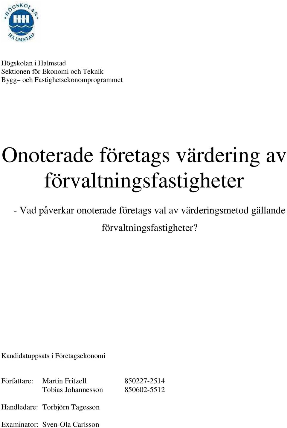 värderingsmetod gällande förvaltningsfastigheter?