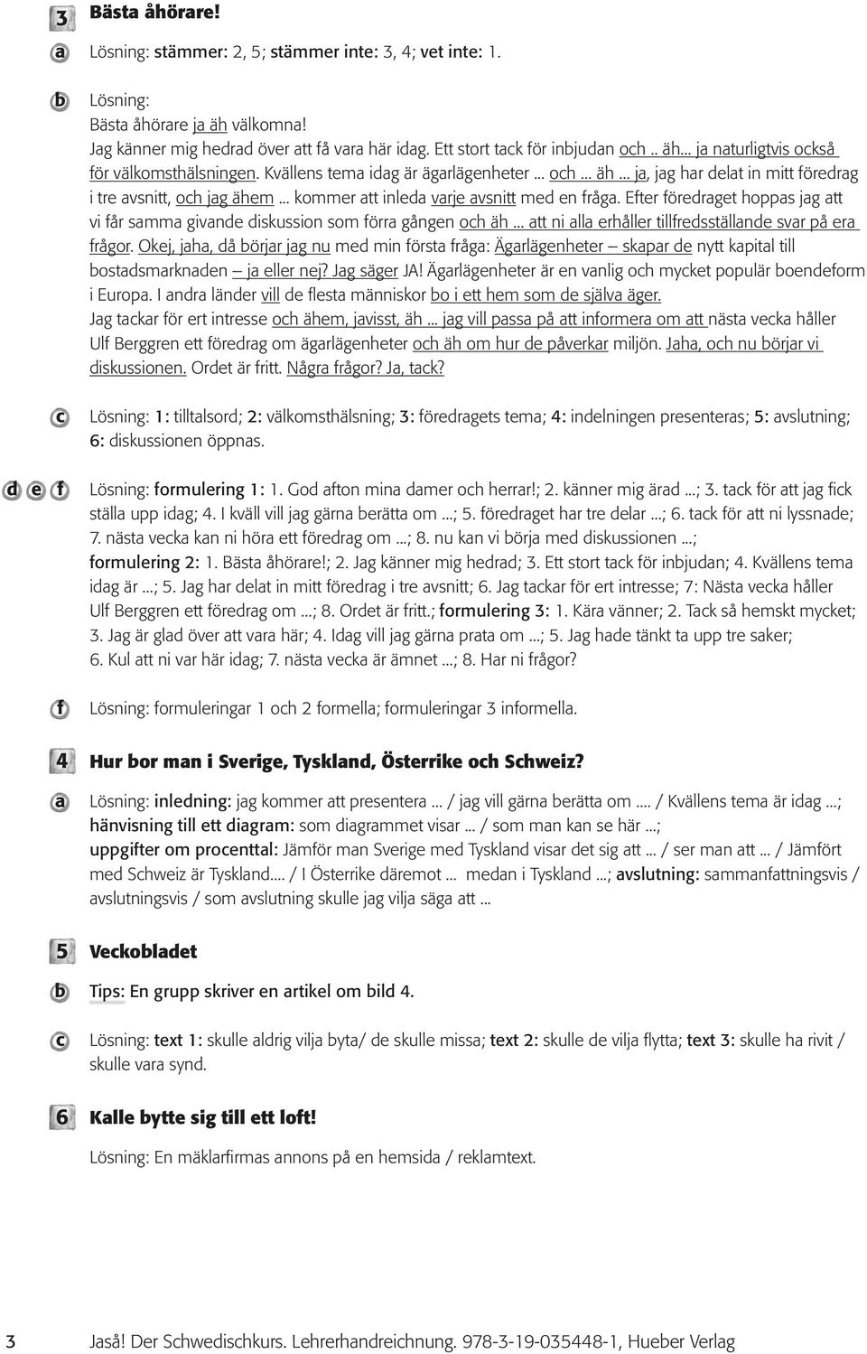 Efter förerget hopps jg tt vi får smm givne iskussion som förr gången oh äh... tt ni ll erhåller tillfresställne svr på er frågor.