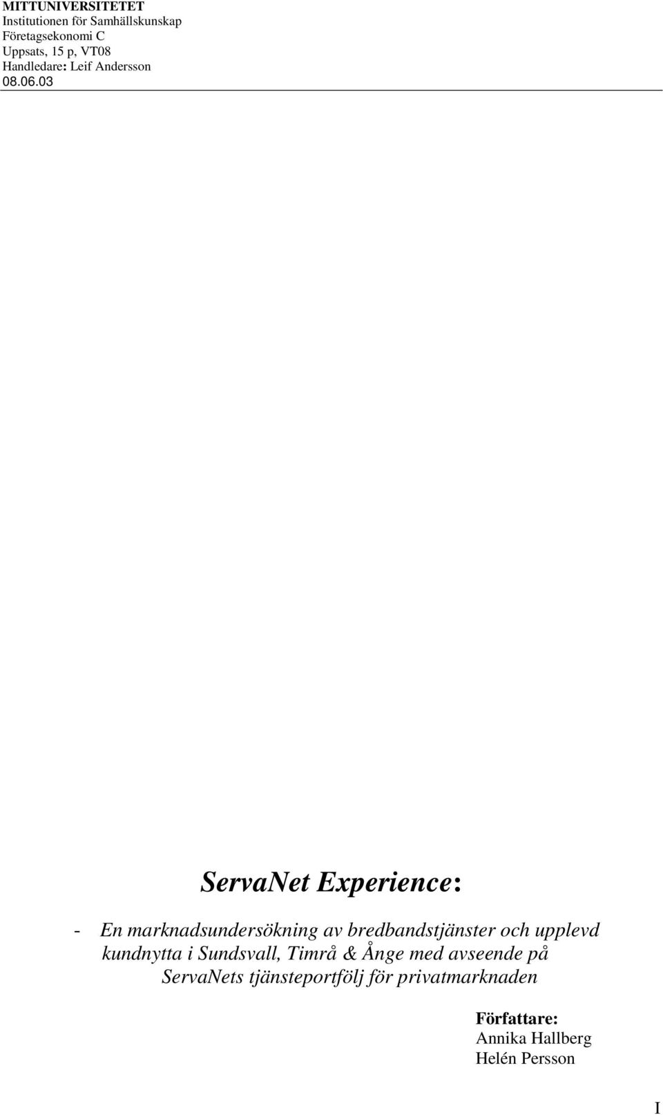 03 ServaNet Experience: - En marknadsundersökning av bredbandstjänster och upplevd