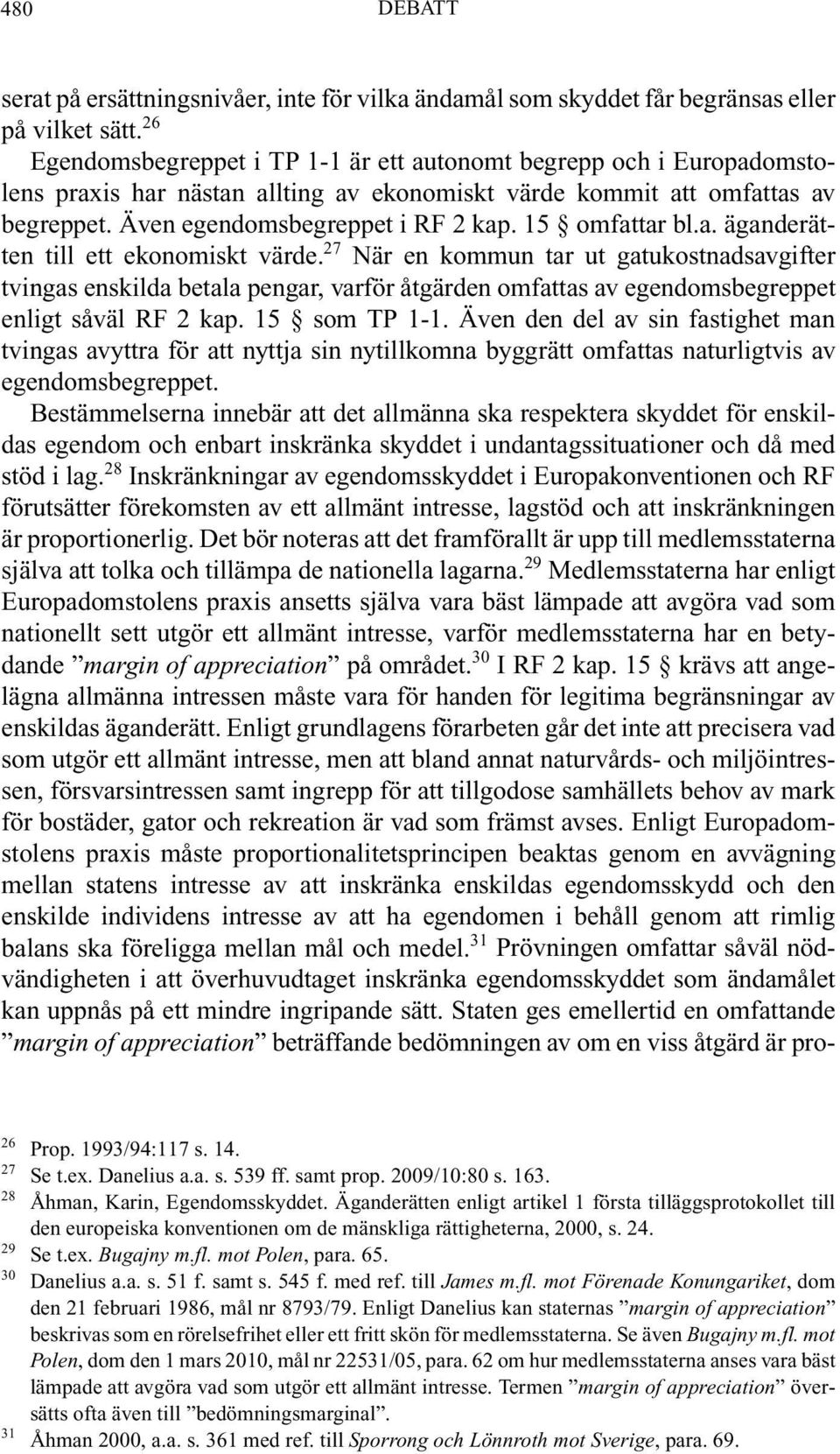 15 omfattar bl.a. äganderätten till ett ekonomiskt värde.