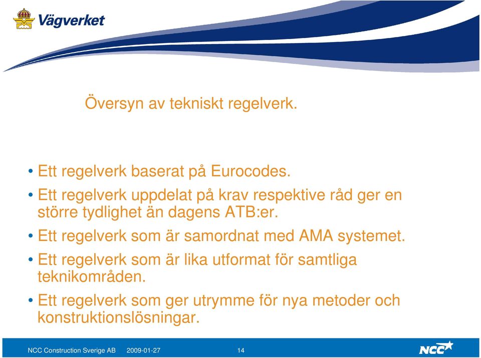 Ett regelverk som är samordnat med AMA systemet.