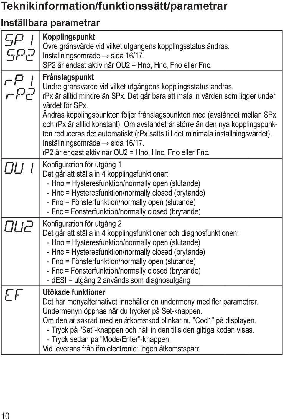 Det går bara att mata in värden som ligger under värdet för Px. Ändras kopplingspunkten följer frånslagspunkten med (avståndet mellan Px och rpx är alltid konstant).