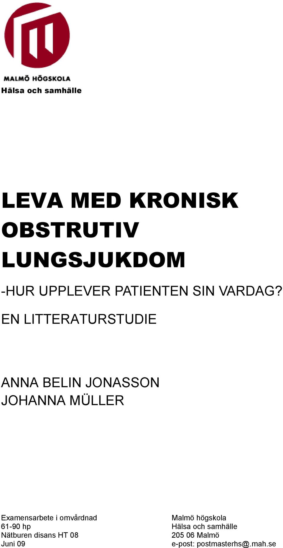 EN LITTERATURSTUDIE ANNA BELIN JONASSON JOHANNA MÜLLER Examensarbete i