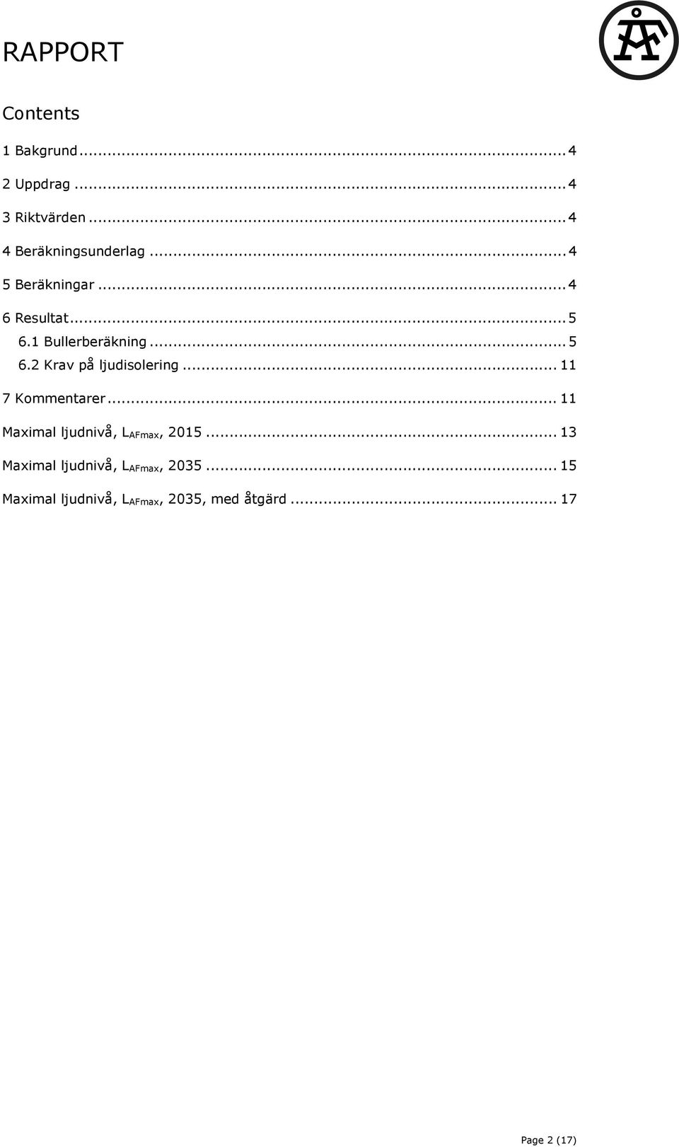 .. 11 7 Kommentarer... 11 Maximal ljudnivå, L AFmax, 2015.